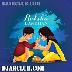Raksha Bandhan DJ Songs